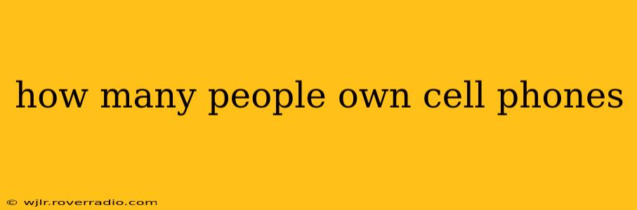 how many people own cell phones