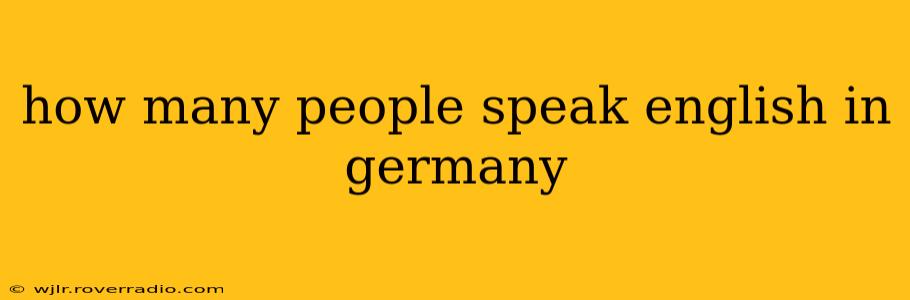 how many people speak english in germany