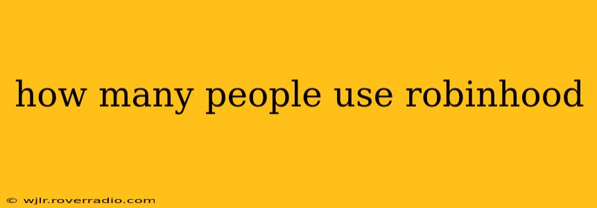 how many people use robinhood