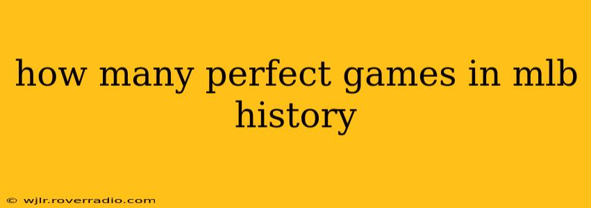 how many perfect games in mlb history