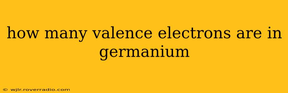how many valence electrons are in germanium