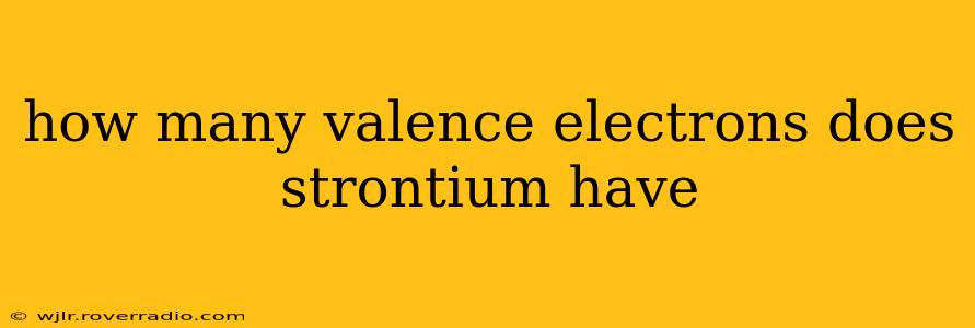 how many valence electrons does strontium have