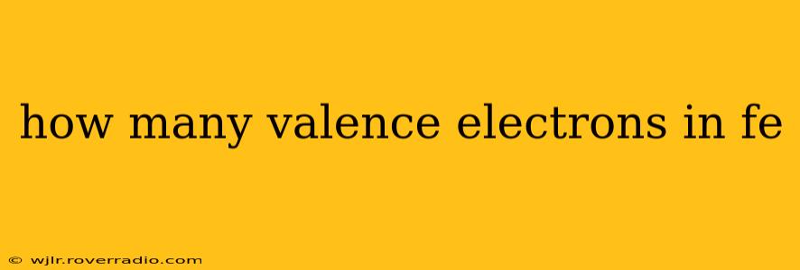 how many valence electrons in fe