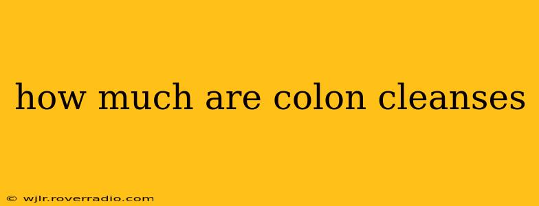 how much are colon cleanses