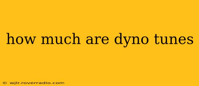 how much are dyno tunes