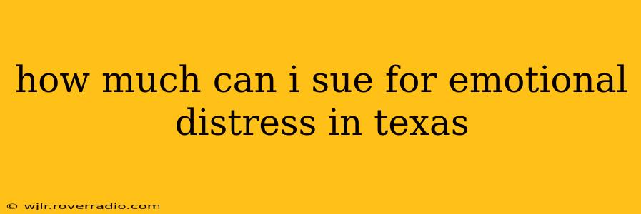 how much can i sue for emotional distress in texas