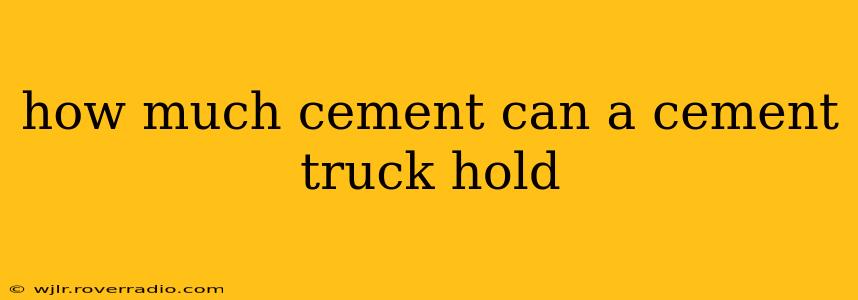 how much cement can a cement truck hold