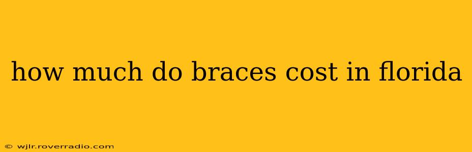 how much do braces cost in florida