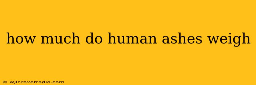 how much do human ashes weigh