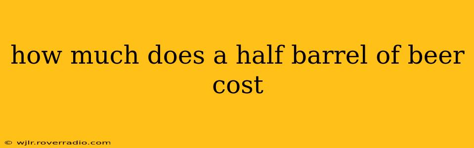 how much does a half barrel of beer cost