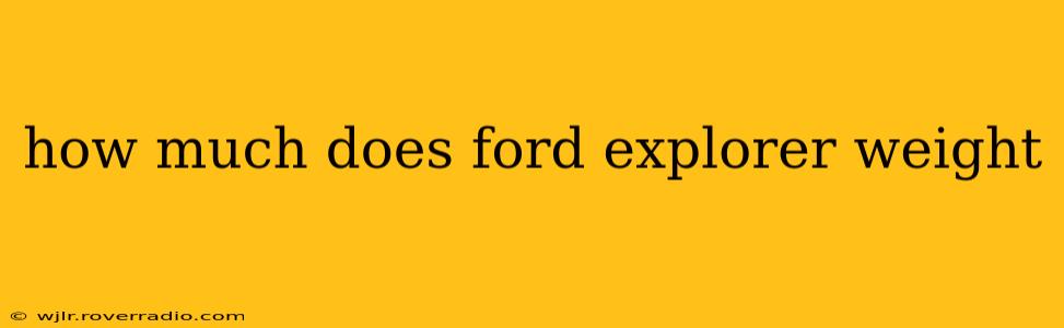 how much does ford explorer weight