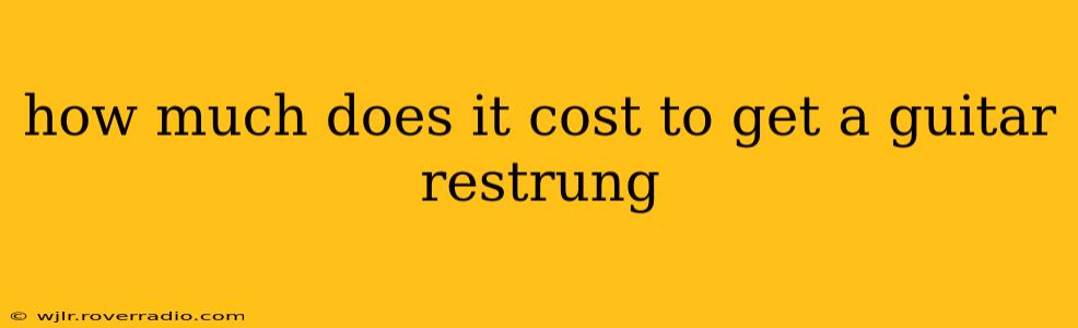 how much does it cost to get a guitar restrung