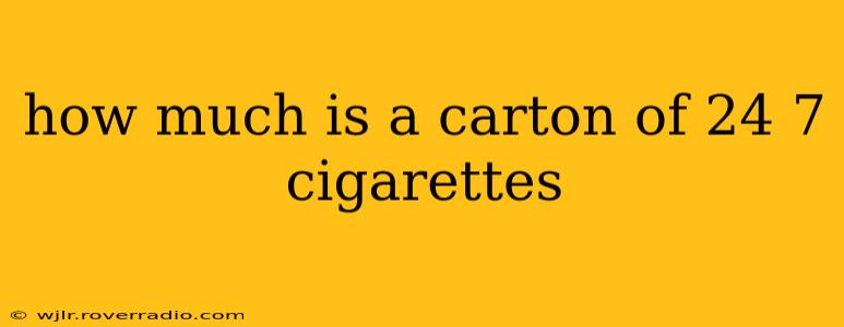 how much is a carton of 24 7 cigarettes