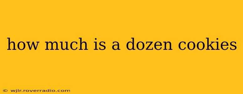 how much is a dozen cookies