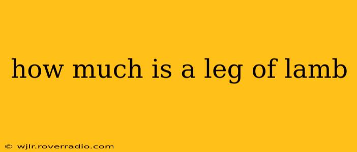 how much is a leg of lamb