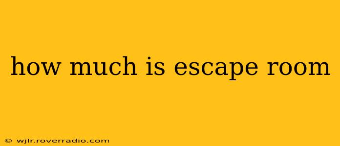 how much is escape room