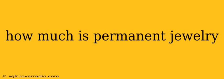how much is permanent jewelry