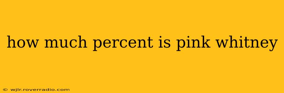 how much percent is pink whitney