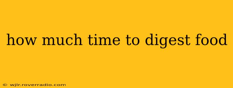 how much time to digest food