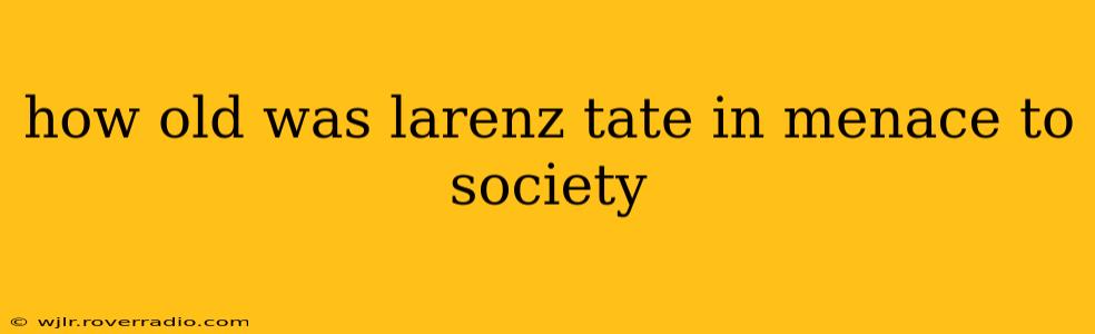 how old was larenz tate in menace to society