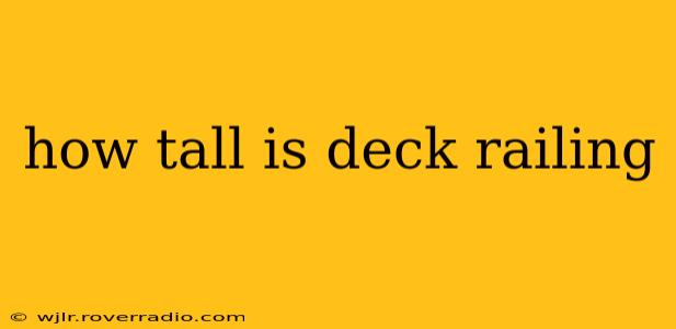 how tall is deck railing