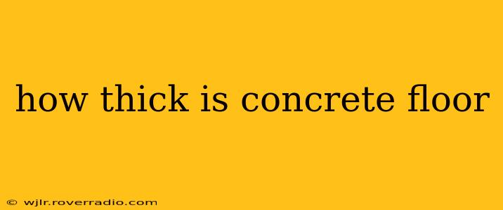 how thick is concrete floor