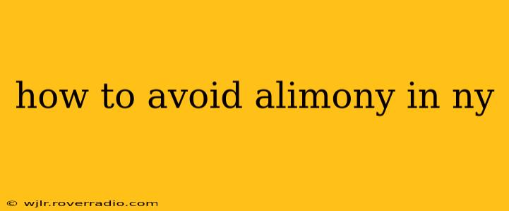 how to avoid alimony in ny