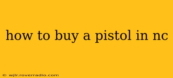 how to buy a pistol in nc