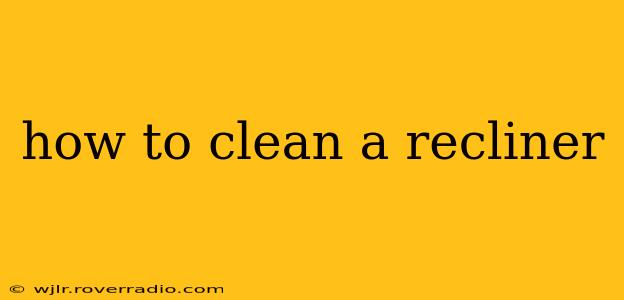 how to clean a recliner