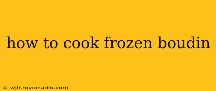 how to cook frozen boudin