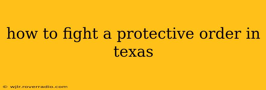 how to fight a protective order in texas