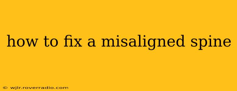 how to fix a misaligned spine