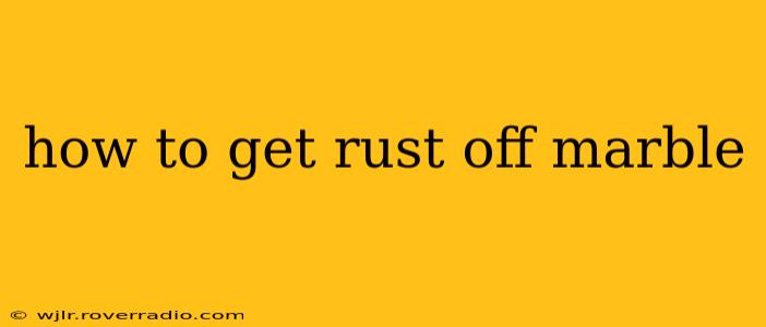 how to get rust off marble