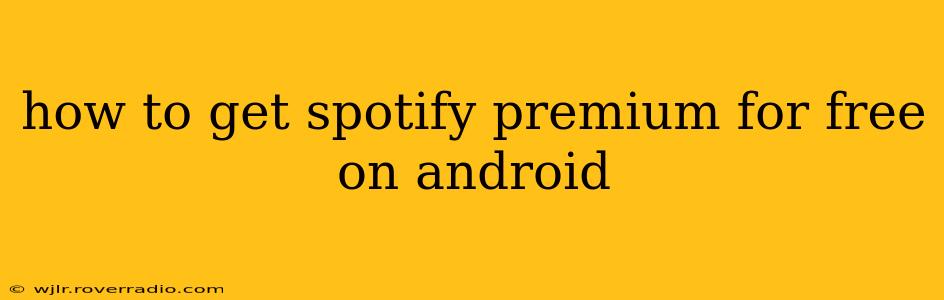 how to get spotify premium for free on android