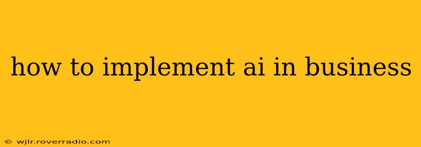 how to implement ai in business
