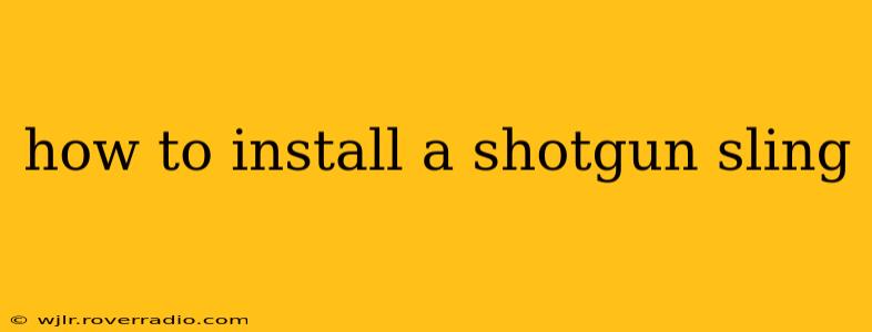 how to install a shotgun sling