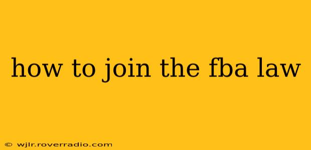how to join the fba law