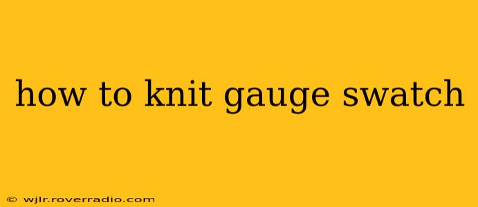 how to knit gauge swatch