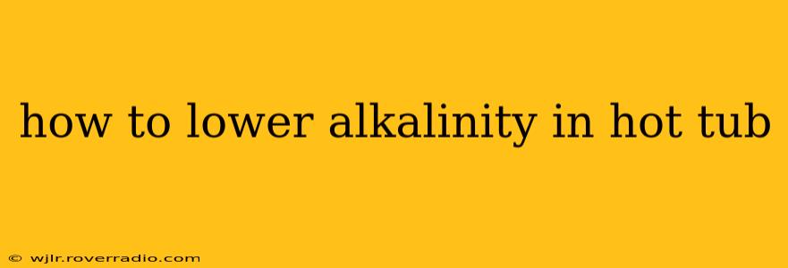 how to lower alkalinity in hot tub