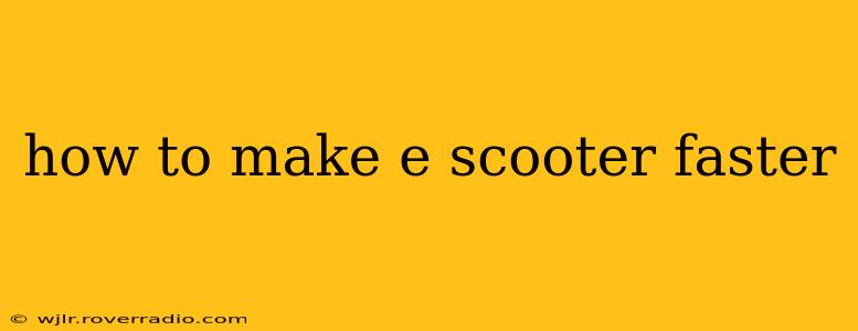 how to make e scooter faster