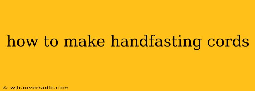 how to make handfasting cords