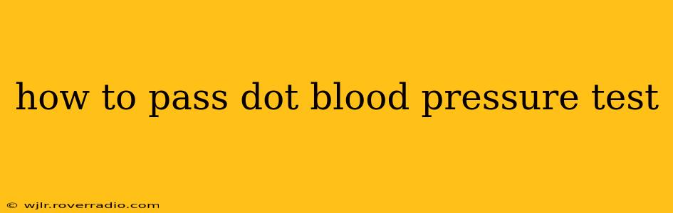 how to pass dot blood pressure test