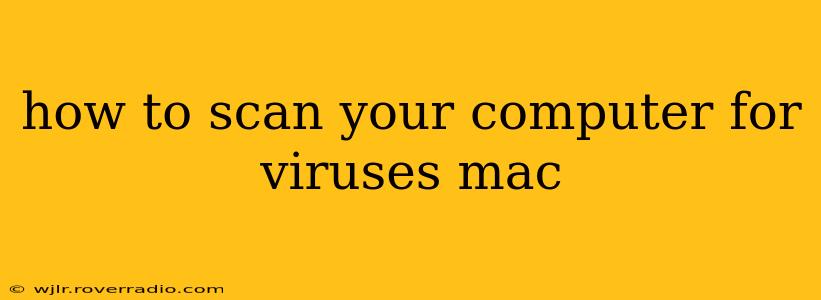 how to scan your computer for viruses mac