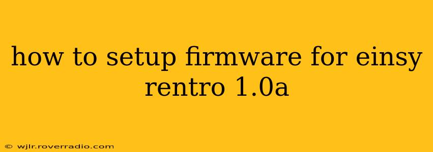 how to setup firmware for einsy rentro 1.0a