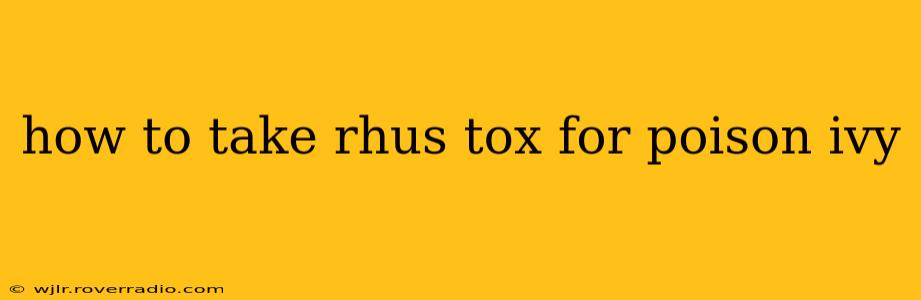 how to take rhus tox for poison ivy