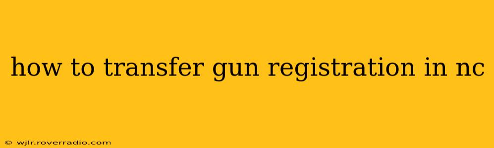 how to transfer gun registration in nc