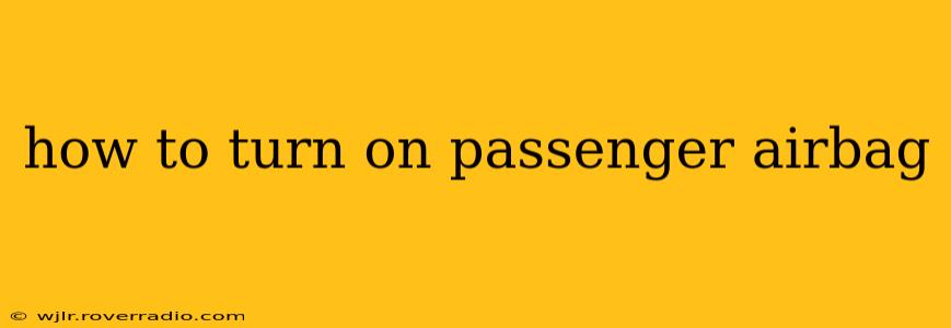 how to turn on passenger airbag