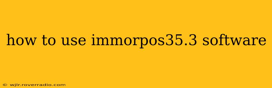how to use immorpos35.3 software