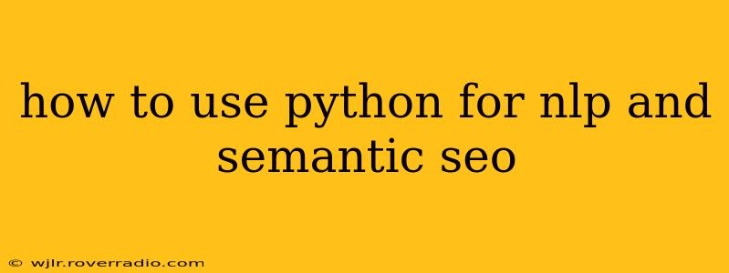 how to use python for nlp and semantic seo