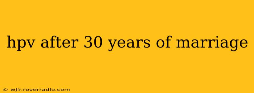 hpv after 30 years of marriage